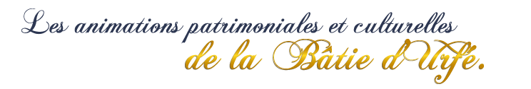 Les animations patrimoniales et culturelles de la Bâtie