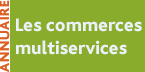 Les commerces multiservices