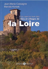 D&#39;où vient le nom des villes et villages de la Loire