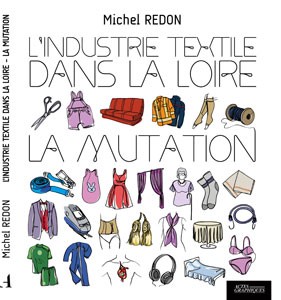 L&#39;industrie textile dans la Loire, la mutation