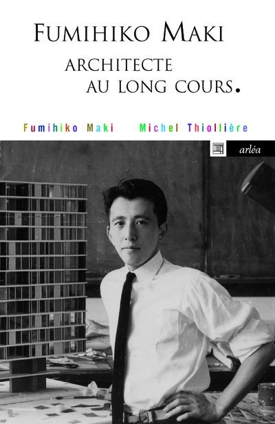 Fumihiko Maki, architecte au long cours