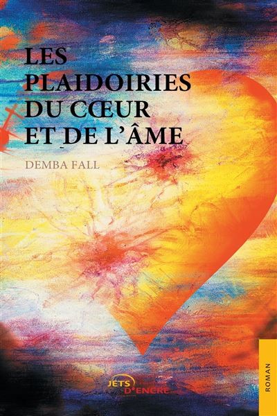 Les plaidoiries du cœur et de l&#39;âme