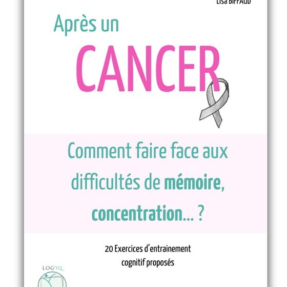 Après un cancer, comment faire face aux difficultés de mémoire, concentration... ?